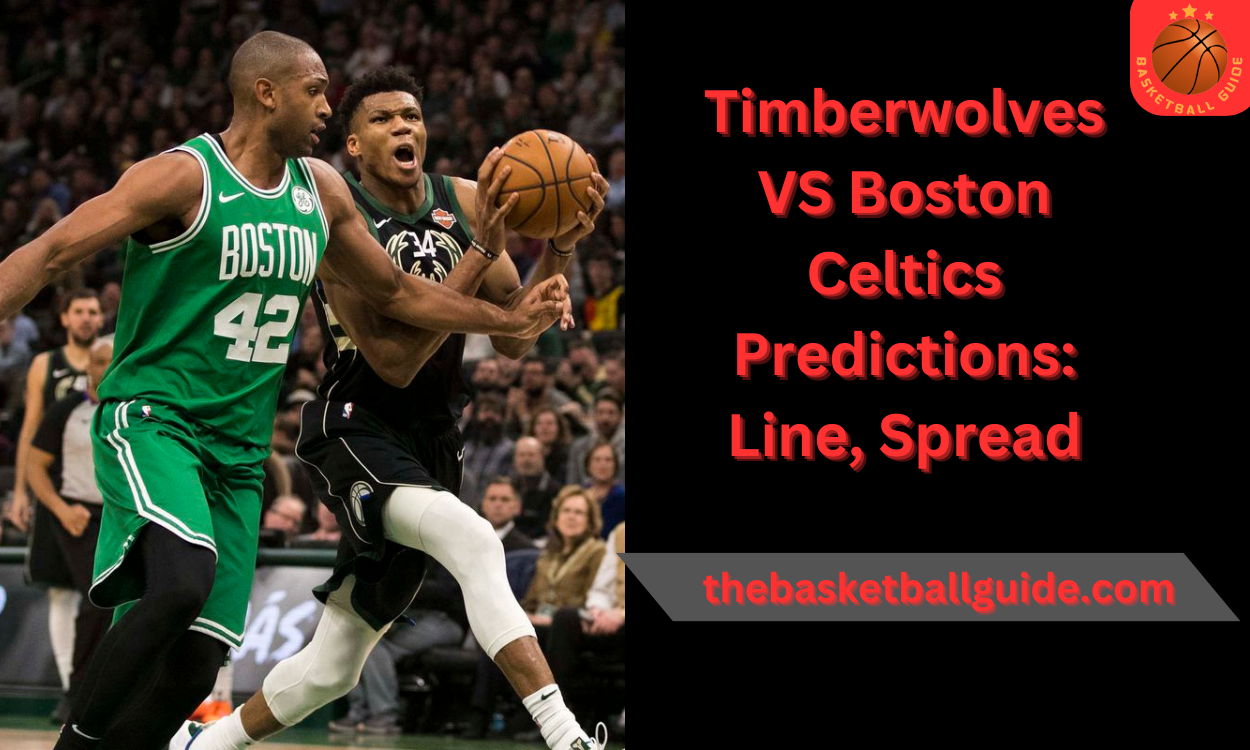 Timberwolves VS Boston Celtics Predictions: Line, Spread?